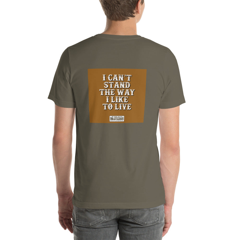 I Can't Stand the way I Like to Live Men t-shirt