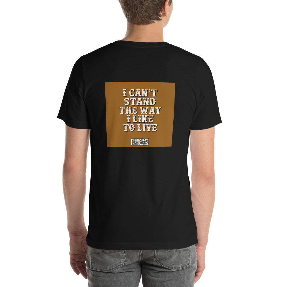 I Can't Stand the way I Like to Live Men t-shirt