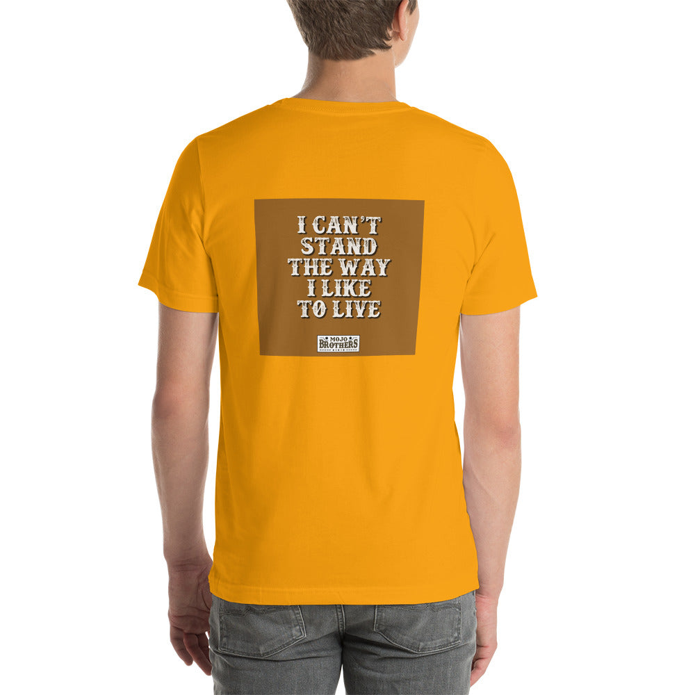 I Can't Stand the way I Like to Live Men t-shirt