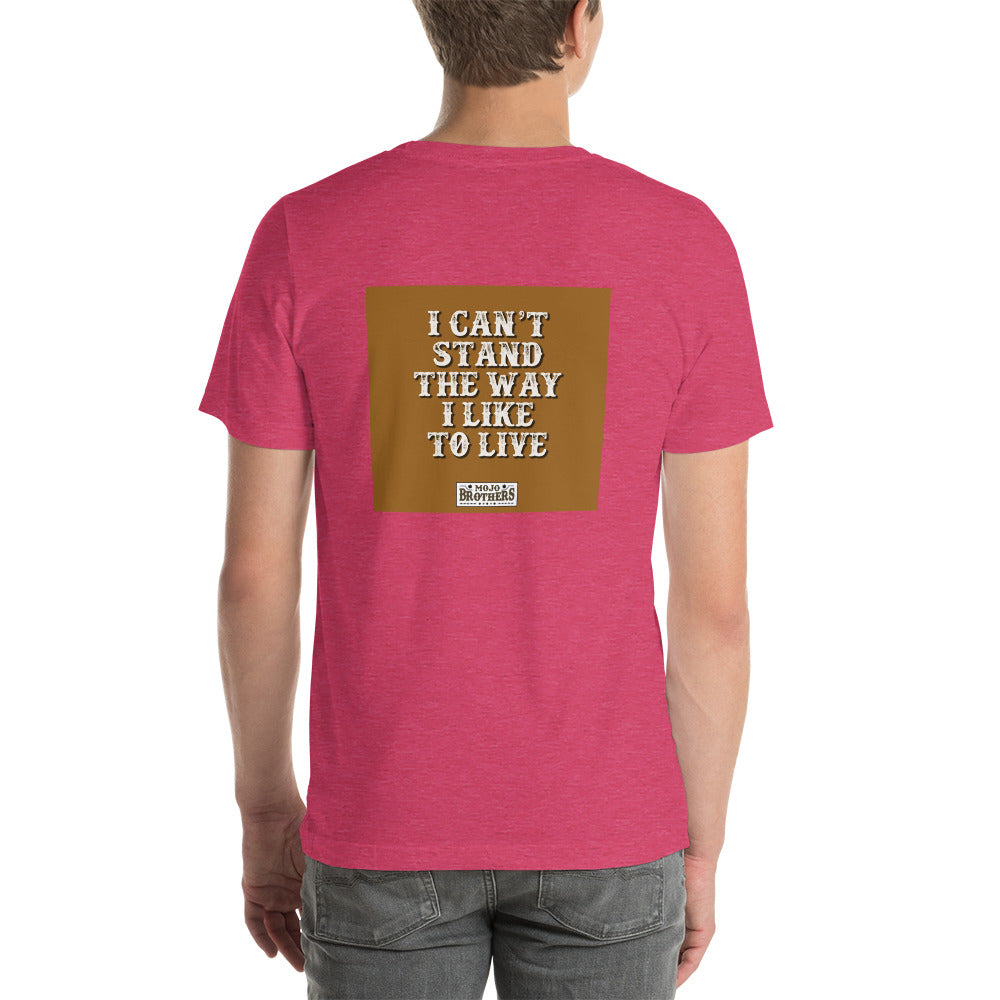 I Can't Stand the way I Like to Live Men t-shirt