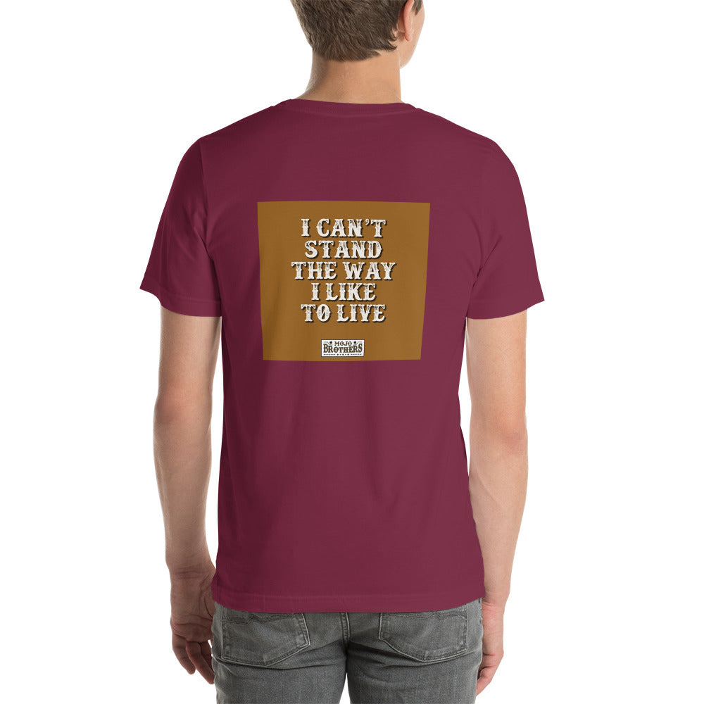 I Can't Stand the way I Like to Live Men t-shirt