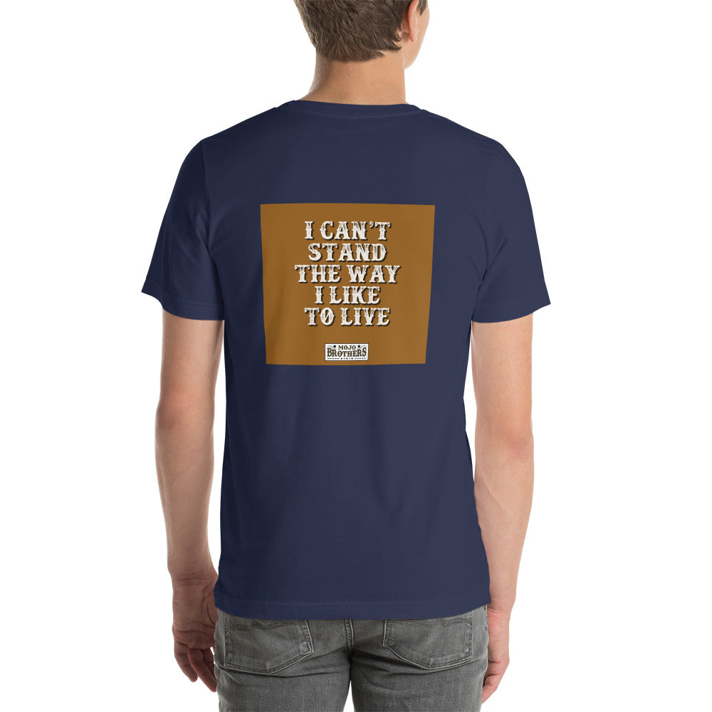 I Can't Stand the way I Like to Live Men t-shirt