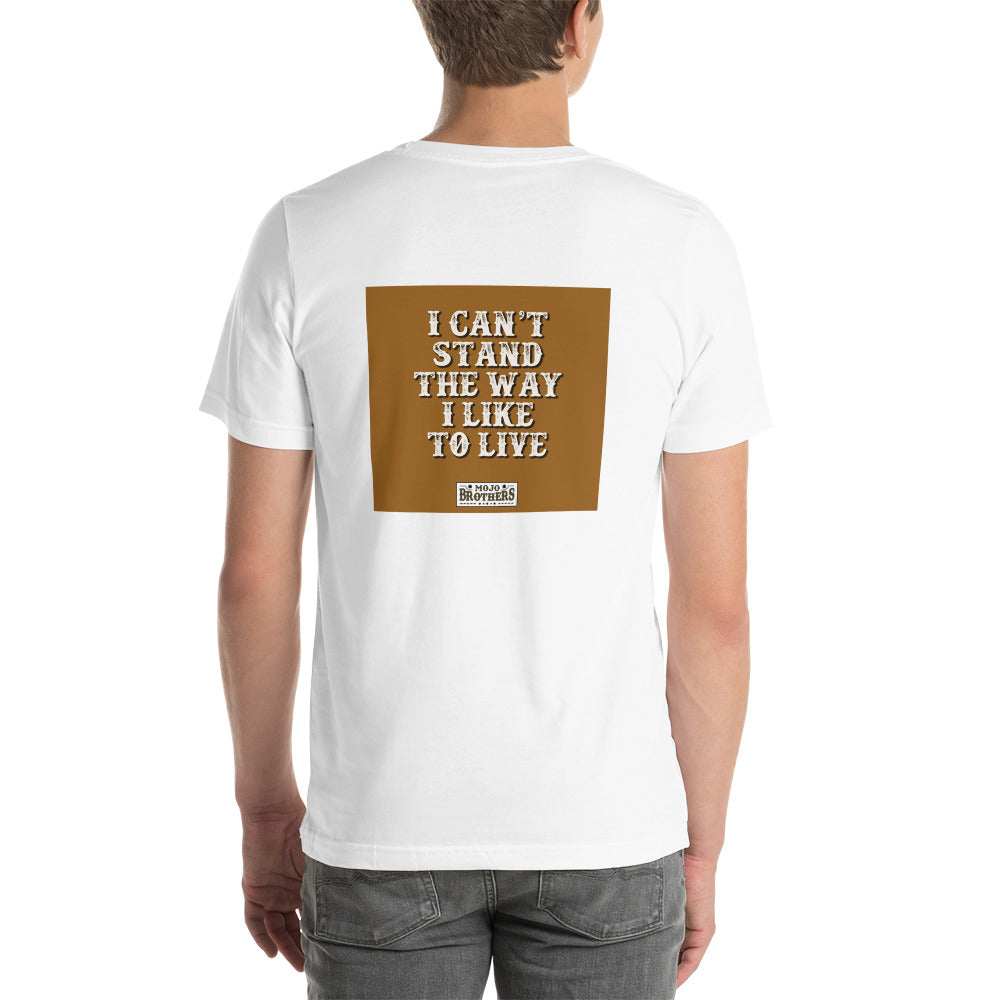 I Can't Stand the way I Like to Live Men t-shirt